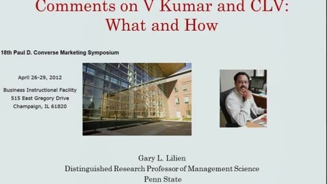 Thumbnail for Gary L. Lilien - Comments of V Kumar and CLV: What and How