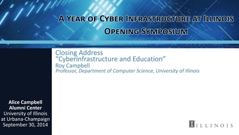 Thumbnail for entry Closing Address – “Cyberinfrastructure and Education”