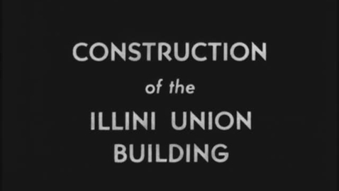 Thumbnail for entry Illini Union Construction, 1939-1940