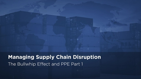 Thumbnail for The Bullwhip Effect and PPE Part 1