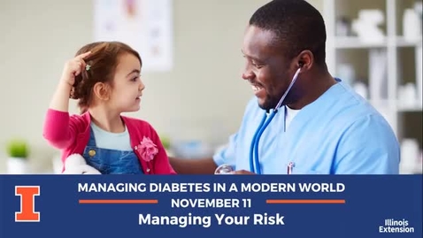 Thumbnail for entry Managing Diabetes in a Modern World: Managing Your Risk