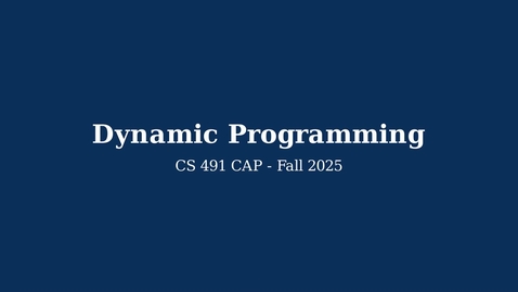 Thumbnail for CS 491: Dynamic Programming