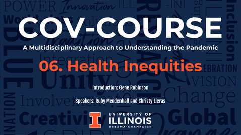 Thumbnail for 06. Health Inequities, COV-Course: A Multidisciplinary Approach to Understanding the Pandemic
