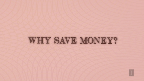Thumbnail for Why Save Money?