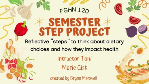 Thumbnail for FSHN 120 - SEMESTER PROJECT VIDEO