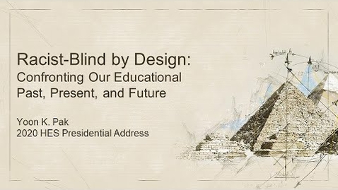 Thumbnail for Yoon K. Pak, "Racist-Blind by Design: Confronting Our Educational Past, Present, and Future."