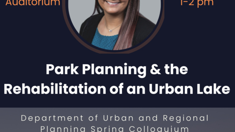 Thumbnail for 1/20/23 Kara Dudek-Mizel: Park Planning &amp; the Rehabilitation of an Urban Lake