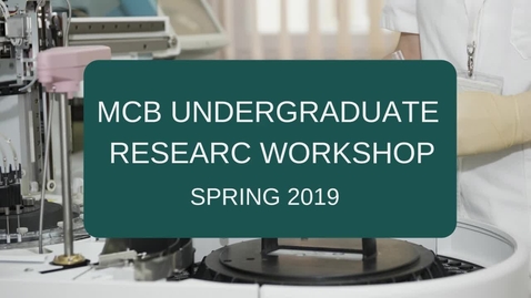 Thumbnail for MCB Undergraduate Research Workshop