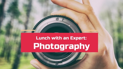 Thumbnail for entry Lunch with an expert: Photography