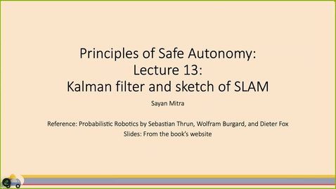Thumbnail for Principles of Safe Autonomy: Sp 25: L13 Localization Particle Filter, Kalman Filter