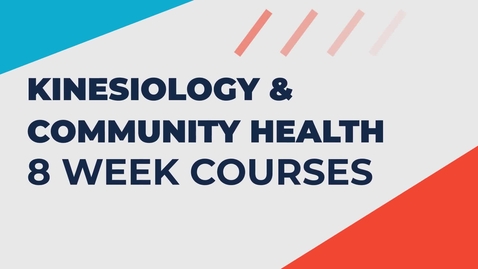 Thumbnail for entry Kinesiology &amp; Community Health 8 Week Courses (Promo)