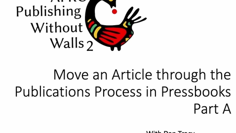 Thumbnail for entry Moving an Article through the Publications Process in OJS, Part A: View Submissions and Send Them to Review