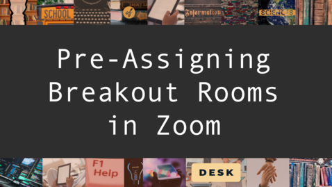 Thumbnail for Pre-Assigning Breakout Rooms in Zoom