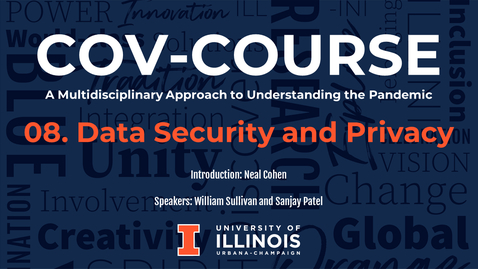 Thumbnail for 08. Data Security and Privacy, COV-Course: A Multidisciplinary Approach to Understanding the Pandemic