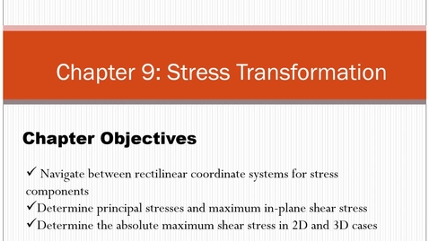 Thumbnail for Ch. 9 - Stress transformation lecture 1 - July 23