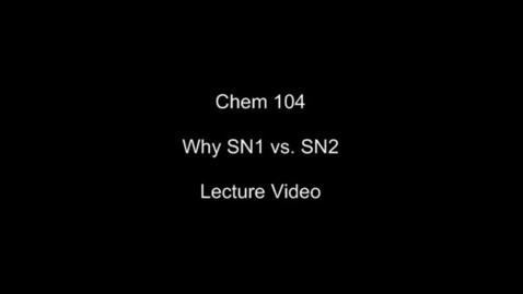 Thumbnail for Why SN1 vs SN2? - Understanding Why a Reaction Would Go Through an SN1 vs SN2 Mechanism