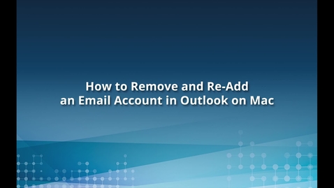 Thumbnail for entry Removing and Re-Adding Outlook Account on Mac