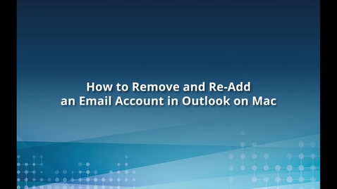 Thumbnail for Removing and Re-Adding Outlook Account on Mac