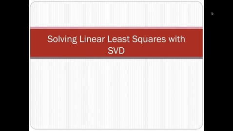 Thumbnail for entry Linear Least Squares + SVD: 1-Intro