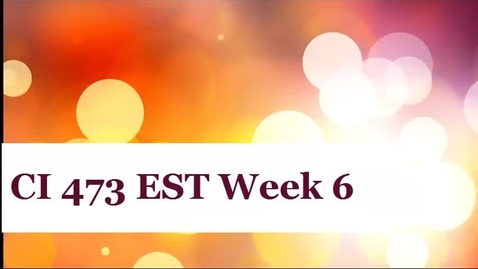 Thumbnail for entry CI 473 EST Week 6