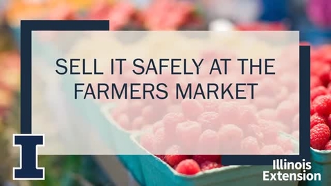 Thumbnail for Sell it Safely at the Farmers Market