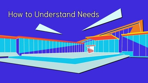 Thumbnail for entry  How to Understand Needs