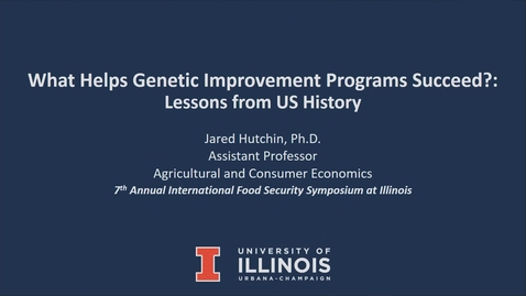 Thumbnail for What Helps Genetic Improvement Programs Succeed?: Lessons from US History (2023 International Food Security Symposium)