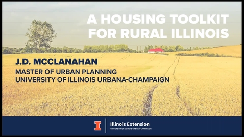 Thumbnail for entry A Housing Toolkit for Rural Illinois - J.D. McClanahan