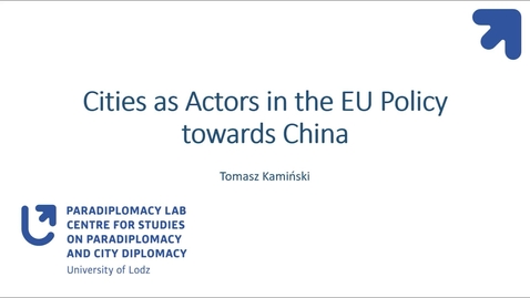 Thumbnail for entry Cities as Actors in the EU Policy towards China