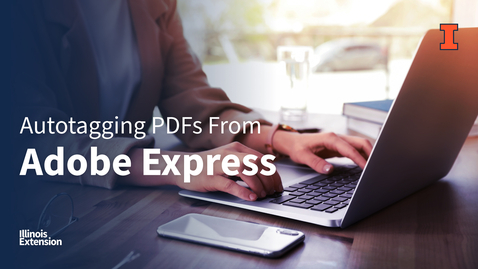Thumbnail for How to Autotag a PDF from Adobe Express to Make it Accessible