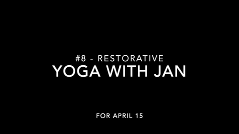 Thumbnail for entry Yoga with Jan #8 - Restorative