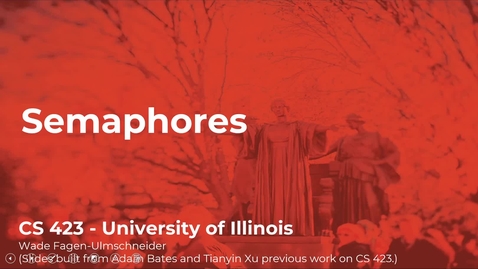 Thumbnail for CS 423 (Spring 2021) - Semaphores - Week 5 (2/5)