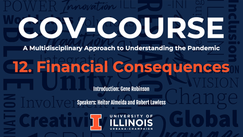 Thumbnail for 12. Financial Consequences of the COVID-19 Pandemic, COV-Course: A Multidisciplinary Approach to Understanding the Pandemic