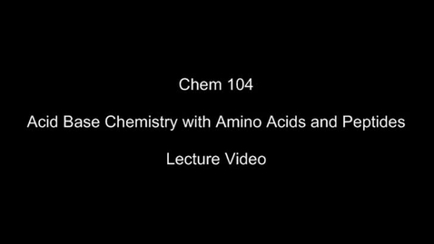 Thumbnail for Acid/Base XII - Titrations with Amino Acids