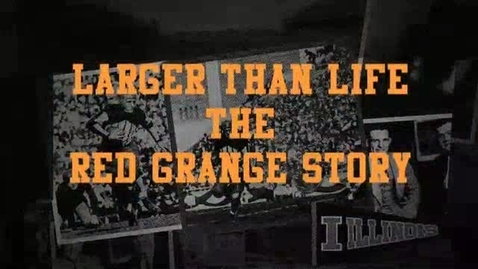 Thumbnail for Larger than Life: The Red Grange Story