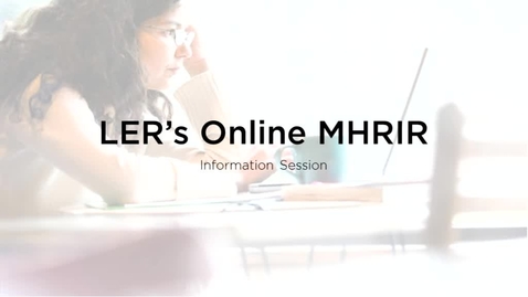 Thumbnail for LER's online MHRIR program information session