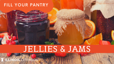 Thumbnail for Fill Your Pantry Home Food Preservation: Jams and Jellies