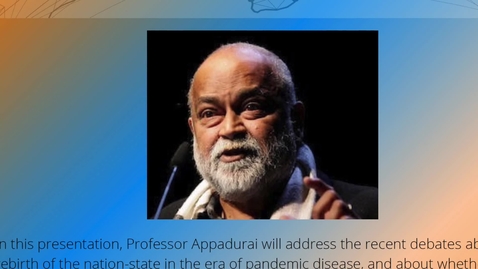 Thumbnail for entry Volatile Market For Globalization - a presentation by Prof. Arjun Appadurai for The Global and Its Worlds