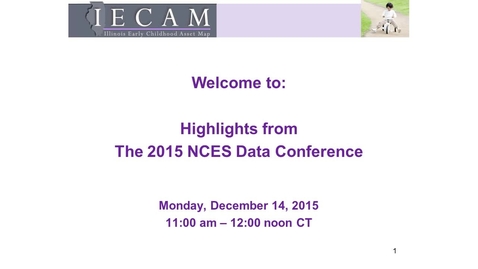 Thumbnail for entry IECAM Webinar-NCES Highlights - December 14, 2015