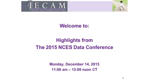 Thumbnail for IECAM Webinar-NCES Highlights - December 14, 2015