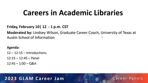 Thumbnail for GLAM Panel Discussion: Careers in Academic Libraries