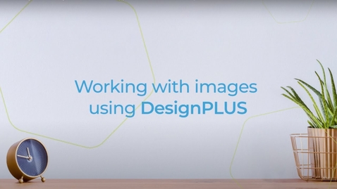 Thumbnail for Working with Images using DesignPLUS