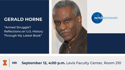 Thumbnail for Gerald Horne: “Armed Struggle? Reﬂections on U.S. History Through My Latest Book”