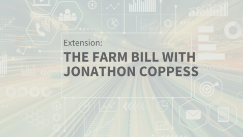 Thumbnail for EXT Comms: The Farm Bill