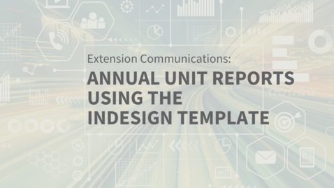Thumbnail for entry EXT Comms: Using the InDesign Annual Report Template