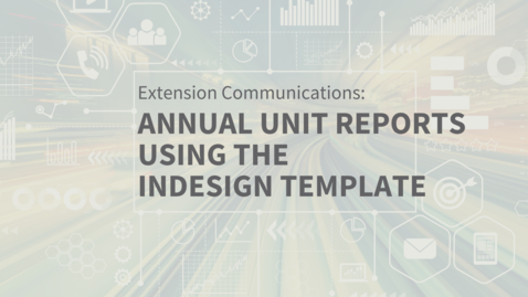 Thumbnail for EXT Comms: Using the InDesign Annual Report Template