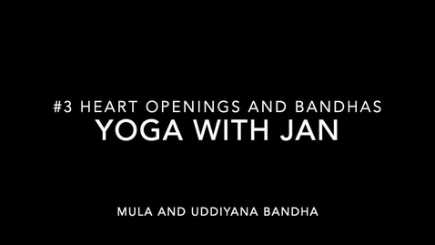 Thumbnail for entry Yoga with Jan #3 Heart Openings and Bandhas