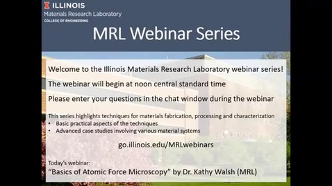 Thumbnail for entry Basics of Atomic Force Microscopy -- MRL Webinar Series