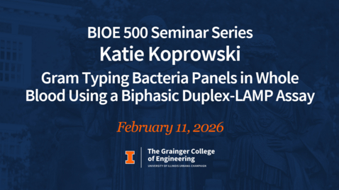Thumbnail for BIOE 500 Spring 2026 - Graduate Student Katie Koprowski