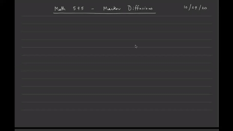Thumbnail for Week 10 - Oct 20, 2020 - Markov diffusion - Math 595